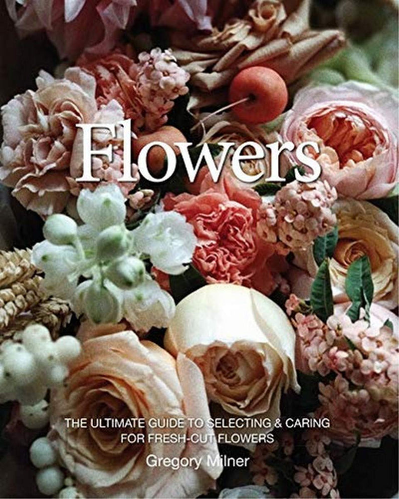 Flowers: Selecting, Arranging & Caring